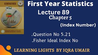 First Year Statistics Ch 5 Question 521  Lecture 89 Fisher Ideal Index Number [upl. by Anialad]