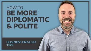 How To Be More Diplomatic amp Polite  Business English [upl. by Fortunna703]