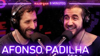 Mais que 8 Minutos 033 Afonso Padilha [upl. by Cuthburt440]