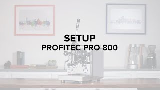 Profitec Pro 800 Lever Espresso Machine Setup Guide [upl. by Lyrradal680]