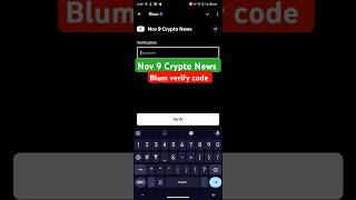 Nov 9 Crypto News blum code  Blum Verify Code  Blum Youtube Video Code [upl. by Zoa]