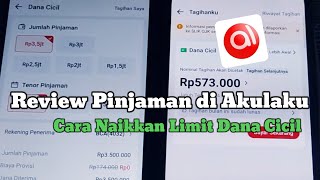 Review Pinjaman di Akulaku amp Cara Menaikkan Limit Dana Cicil [upl. by Felicidad450]