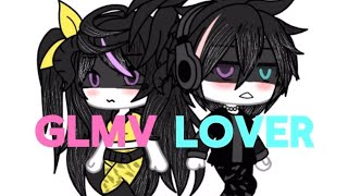 LOVER💗gacha life glmv [upl. by Isnam556]