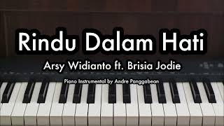 Rindu Dalam Hati  Arsy Widianto ft Brisia Jodie  Piano Karaoke by Andre Panggabean [upl. by Cud986]