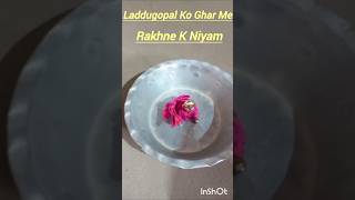 Laddugopal Ko Ghar Me Rakhne K Niyam motivation laddugopal shortvideo youtubeshorts [upl. by Cahan939]