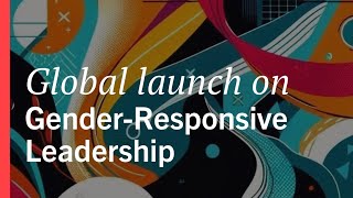 Global Launch on Gender Responsive Leadership [upl. by Knoll]