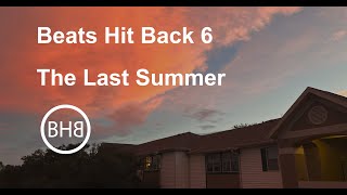 Beats Hit Back 6  The Last Summer [upl. by Eamon457]