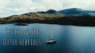 Cruising the Outer Hebrides Sailing Free Spirit [upl. by Ellehcit]