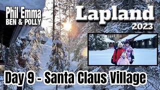 Lapland 2023  Day 9  Santa Claus Village  Home [upl. by Hatfield]