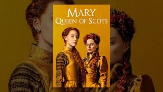 Mary Queen of Scots 2018 [upl. by Almallah]