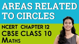 Areas related to Circles Mathematics Chapter 12 CBSE NCERT Class 10 X [upl. by Ellehsyt69]