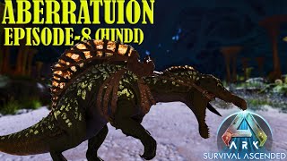 Spino Taming In ARK Aberration  ARK Survival Ascended  Episode 8 [upl. by Revlys478]