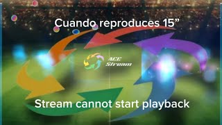 Solución Ace stream stream Cannot Start Playback  0 Cortes tras 15 minutos acestream Fútbol [upl. by Noraj]