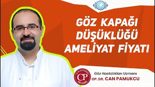 Göz Kapağı Düşüklüğü Ameliyat Fiyatı [upl. by Ilyssa403]