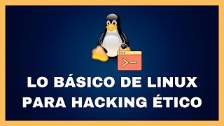 💻 CURSO DE HACKING ÉTICO  Debes Entender lo Básico de LINUX para Aprender HACKING ÉTICO 3 [upl. by Mellar17]