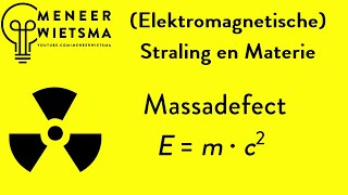 Natuurkunde uitleg Straling 10 Massadefect E  mc2 [upl. by Oflodor]