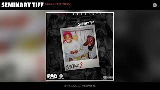 Seminary Tiff  Still Tiff 2 Intro Official Audio [upl. by Baily660]