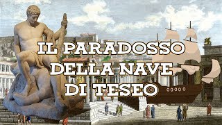 IL PARADOSSO DELLA NAVE DI TESEO [upl. by Ecidnacal76]