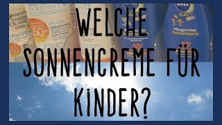 Welche Sonnencreme für Kinder [upl. by Nolyag]