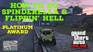 HOW TO DO SPINDERELLA amp FLIPPIN’ HELL PLATINUM AWARDS  GTA 5 ONLINE [upl. by Avahc]