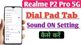 Realme P2 Pro 5G Me Dial Pad Tab Sound On Setting Kaise Kare  Dial Sound Setting Kare [upl. by Laurianne44]