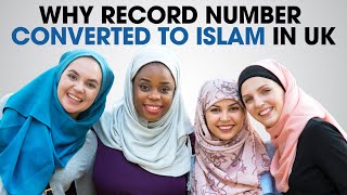 Why Record Numbers of People Converted to Islam in UK [upl. by Ethe]