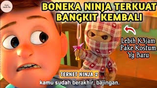 BONEKA NINJA BANGKIT KEMBALI ‼ Alur Cerita Film Ternet Ninja 2 [upl. by Lenhart]