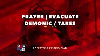 Prayer  Evacuate Evil Demonic Deposits Tares  Deliverance Agapekind [upl. by Iclehc]