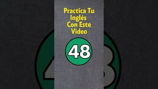 Practica Tu Inglés 48 [upl. by Amolap]