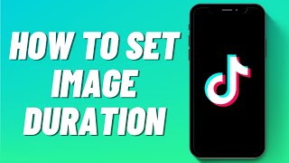 How To Set Image Duration On TikTok Step By Step [upl. by Arv]