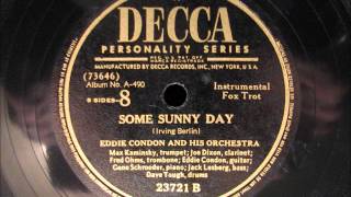 SOME SUNNY DAY by Eddie Condon featuring Max Kaminsky 1946 [upl. by Winton]