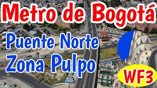 Metro de Bogotá Así va el puente Norte en la zona del Pulpo WF3 [upl. by Sou]