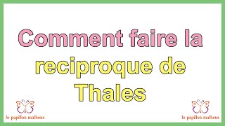 Comment faire la réciproque du théorème de thalès [upl. by Idden781]