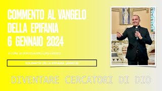 Commento al Vangelo del 6 gennaio 2024  Solennità dellEpifania anno B [upl. by Nealah]