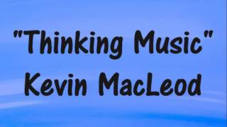 Kevin MacLeod quotThinking Musicquot COMEDIC HUMOROUS BACKGROUND MUSIC  RoyaltyFree🎵 [upl. by Yahsat]