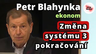 Ing Petr Blahynka  Změna systému 3 Pokračování [upl. by Okorih]