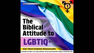 The Biblical Attitude to LGBTQ 1 Gods Word Condemns Homosexuality [upl. by Onig]