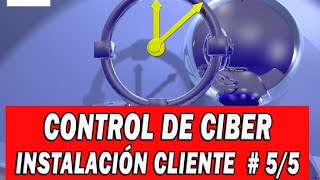 CONTROL DE CIBER INSTALACION CLIENTE  TRUCOS VIDEO 5 DE 5 [upl. by Somerset]