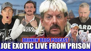 Joe Exotic Calls In LIVE From Prison  Drinkin Bros Podcast Episode 1374 [upl. by Llerrud]