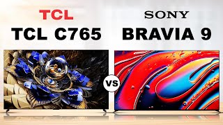 TCL C765 vs Sony Bravia 9 miniLED LCD TV [upl. by Salman19]