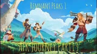 HD Part13 Remnant Peaks 1  Let’s Play AFK Journey [upl. by Bekha]