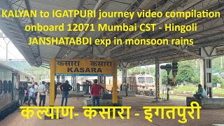 KALYAN to IGATPURI  Journey compilation via Thul ghat during Monsoon  Onboard Mumbai  Hingoli JS [upl. by Eelesor]