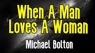 When A Man Loves A Woman KARAOKE  Michael Bolton [upl. by Anilat]