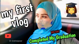 My First Vlog😍ALHAMDULILAH Completed my Graduation 👩‍🎓Call Me a Doctor👩‍🎨Finally mjhy degree mil gai [upl. by Lauhsoj789]