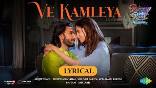 Ve KamleyaLyrical  Rocky Aur Rani Kii Prem Kahaani  Ranveer  Alia  ArijitShreyaPritamAmitabh [upl. by Nahtnoj]