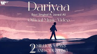 Dariyaa Official Music Video Ravi Singhal ft Javed Ali [upl. by Timi]