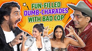 Bad Cop Most Enjoyable ActionPacked Dumb Charades Ft Gulshan Devaiah Harleen Saurabh Aishwarya [upl. by Ernaline]