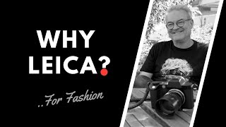 🔴 WHY LEICA For Fashion  Peter Coulson Explains [upl. by Eirahcaz]