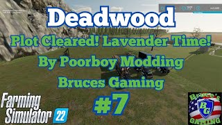 FS22Deadwood 7 Land Cleared and Lavender Harvest TimeLive 18 PoorboyModding [upl. by Katusha]