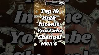 Top 10 High Income Youtube Channel Ideas shorts [upl. by Banyaz]